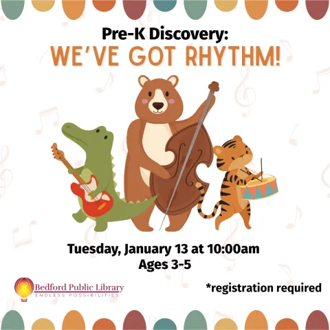 A cartoon animals playing music: an alligator playing the guitar, a bear playing the cello, and a tiger playing the drums. Pre-K Discovery: We've Got Rhythm on Tuesday, January 13 at 10am, ages 3-5, registration required.  